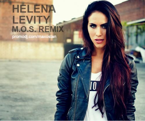 Helena - Levity (M.o.s. Remix) [2014]