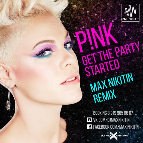 Pink  Get The Party Started (Max Nikitin Remix).mp3