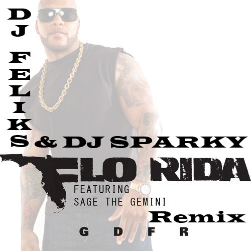 Flo Rida - Gdfr (DJ Feliks & DJ Sparky Remix) [2014]