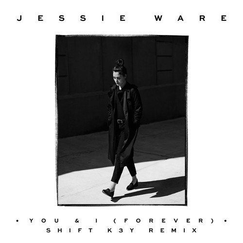 Jessie Ware - You & I (Forever) (Shift K3Y Remix).mp3