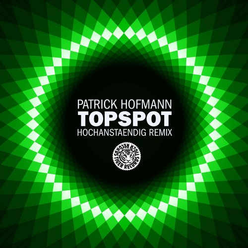 Patrick Hofmann - Topspot (Hochanstaendig Remix) [Tiger Records].mp3