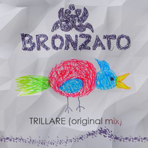 Bronzato - Trillare (Original Mix) [2014]