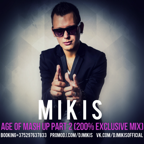 Mikis - Age Of Mash Up Part 2 (200% Exclusive Mix) [2014]