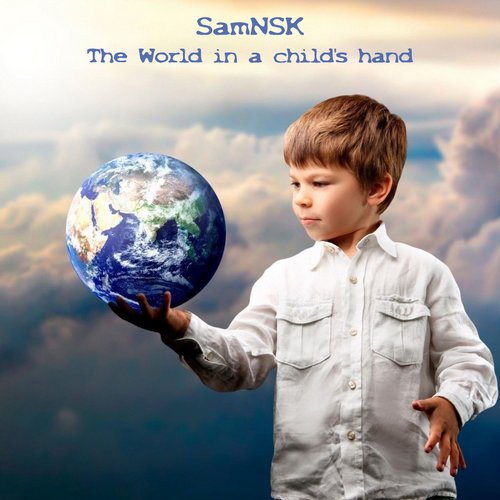 SamNSK - The World In A Child's Hand (Original Mix).mp3