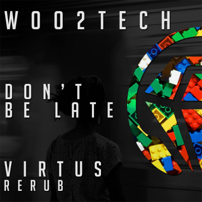 Woo2tech  Don't Be Late (Virtus ReRub)
