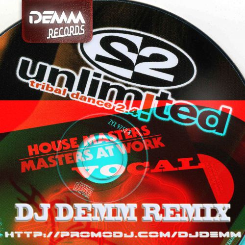 2 Unlimited - Tribal Dance (Dj Demm Remix) [ Master At Work vocal].mp3