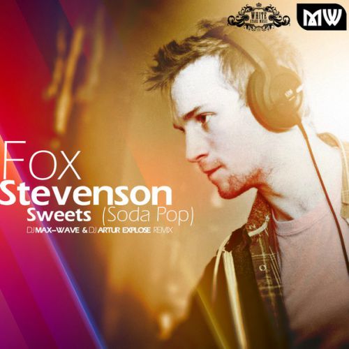 Fox Stevenson - Sweets (Soda Pop) (Dj Max-Wave & Dj Artur Explose Remix).mp3