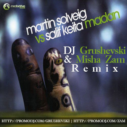 Martin Solveig vs. Salif Keita - Madan (DJ Grushevski & Misha Zam Remix) [2014]