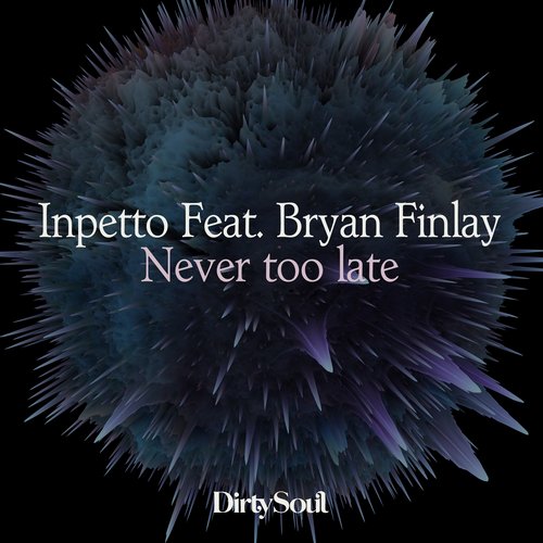 Inpetto feat. Bryan Finlay - Never Too Late (Original Mix).mp3