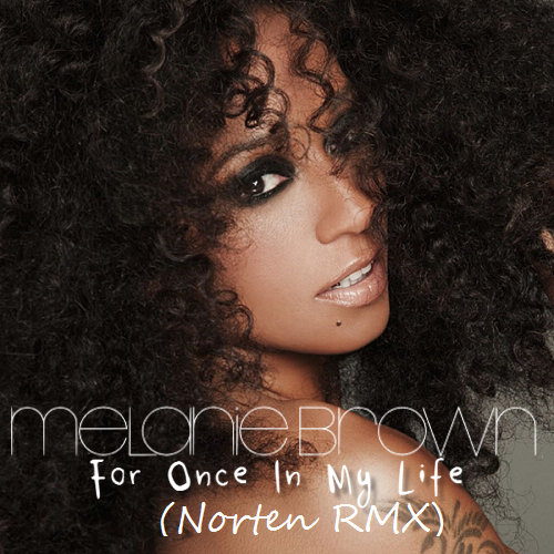 Mel B - For Once My Life (Norten Remix) [2014]