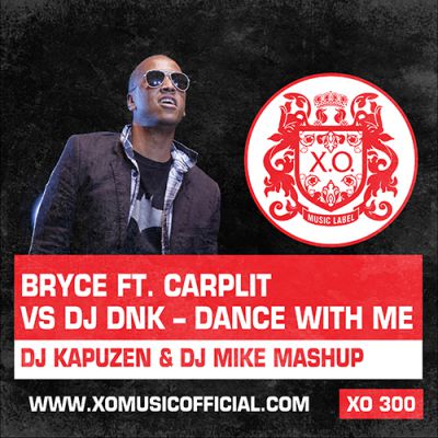 Bryce ft. Carplit vs. DJ DNK - Dance with me (DJ Kapuzen and DJ Mike MashUp).mp3