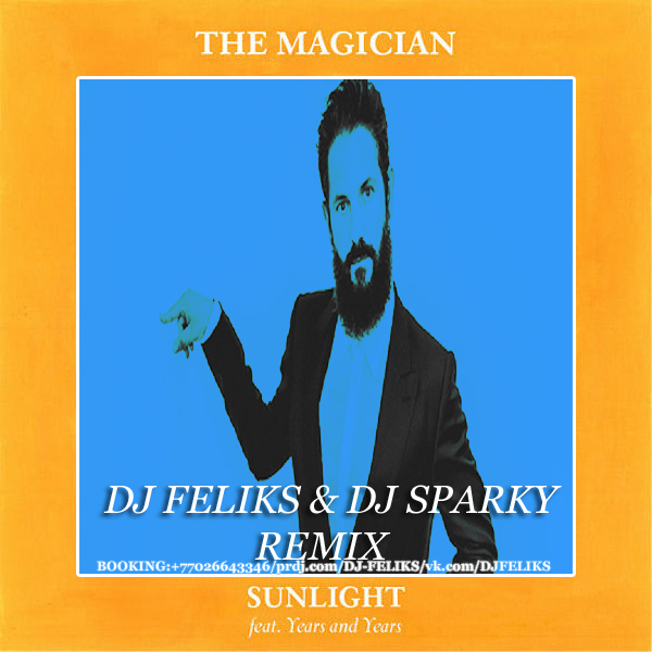 The Magician - Sunlight (DJ Feliks & DJ Sparky Remix) [2014]