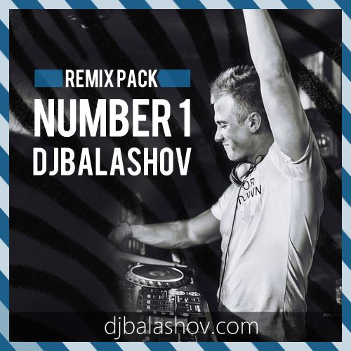Dj Balashov - Remix Pack Vol. 1 [2014]