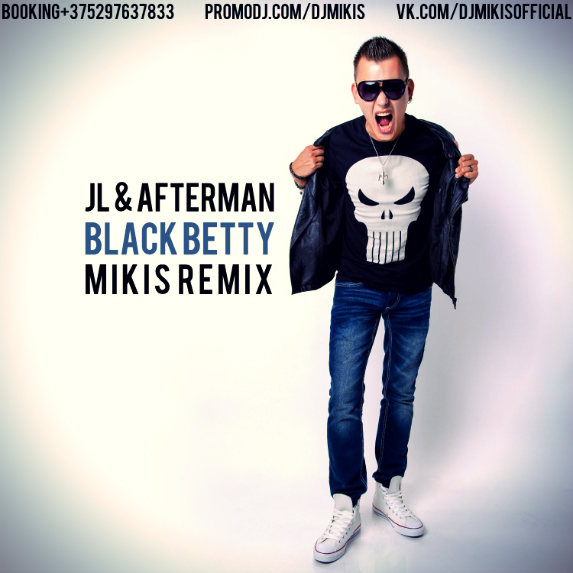 JL & Afterman - Black Betty (Mikis Remix) [2014]