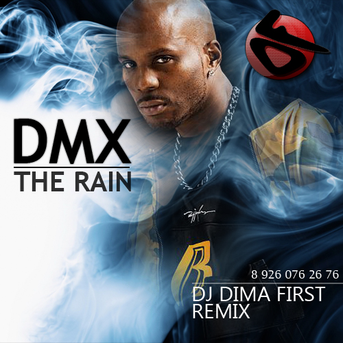 Dmx - The Rain (DJ Dima First Remix) [2014]