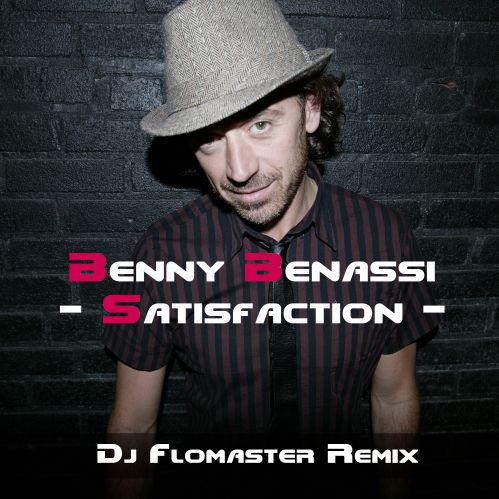 Benny Benassi - Satisfaction (DJ Flomaster Remix) [2014]