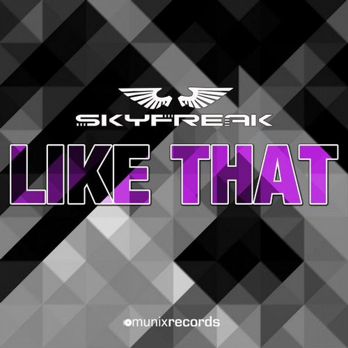Skyfreak - Like That (Original Mix) [2014]