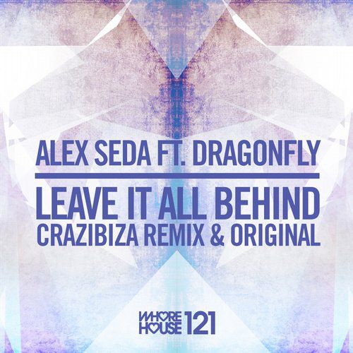 Alex Seda - Leave It All Behind feat. Dragonfly (Crazibiza Remix).mp3