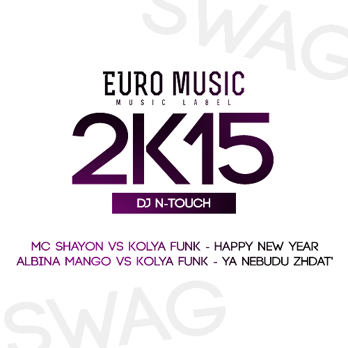 MC Shayon vs Kolya Funk - Happy New Year (DJ N-Touch 2k15 Mash-Up).wav