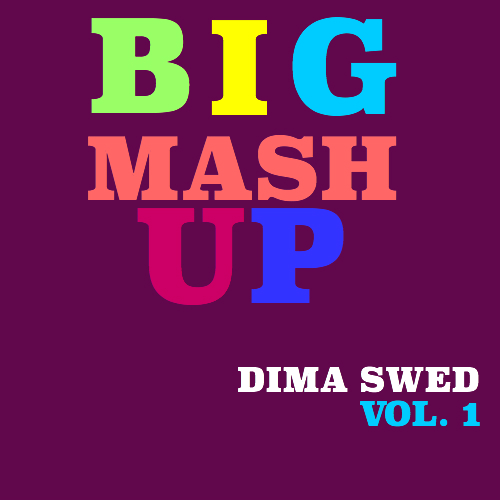 Dj Swed - Big Mash Up Vol.1 [2015]