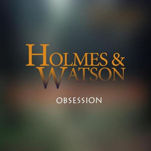 Holmes & Watson - Obsession (Extended Mix) .mp3