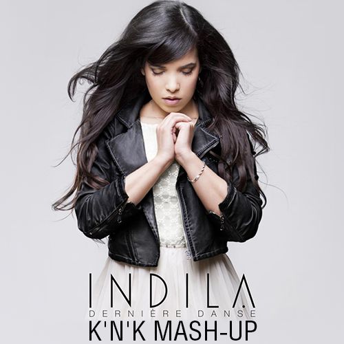 Indila vs DNK - Derniere Danse (K'N'K Mash-Up) [2015]