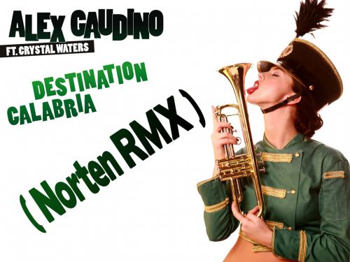 Alex Gaudino ft.Crystal Waters - Destination Calabria (Norten Rmx).mp3