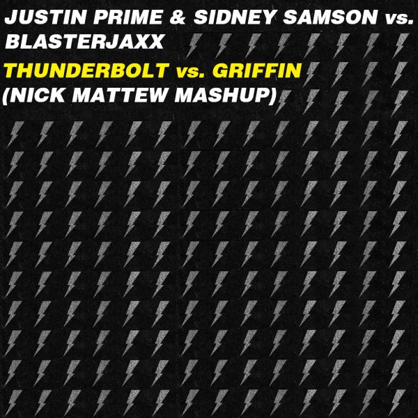 Justin Prime & Sidney Samson vs. Blasterjaxx - Thunderbolt vs. Griffin (Nick Mattew Mashup) [2015]