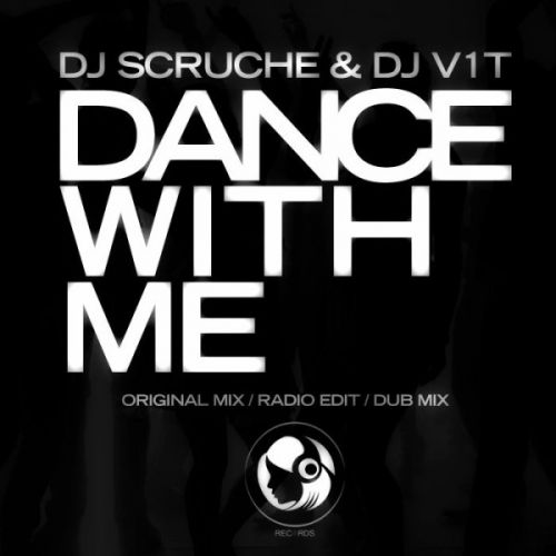 DJ Scruche & DJ V1t - Dance With Me (Original Mix) [2015]