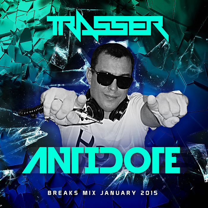 [Breaks]DJ Trasser - Antidote ( Breaks Mix January 2015)[2015]