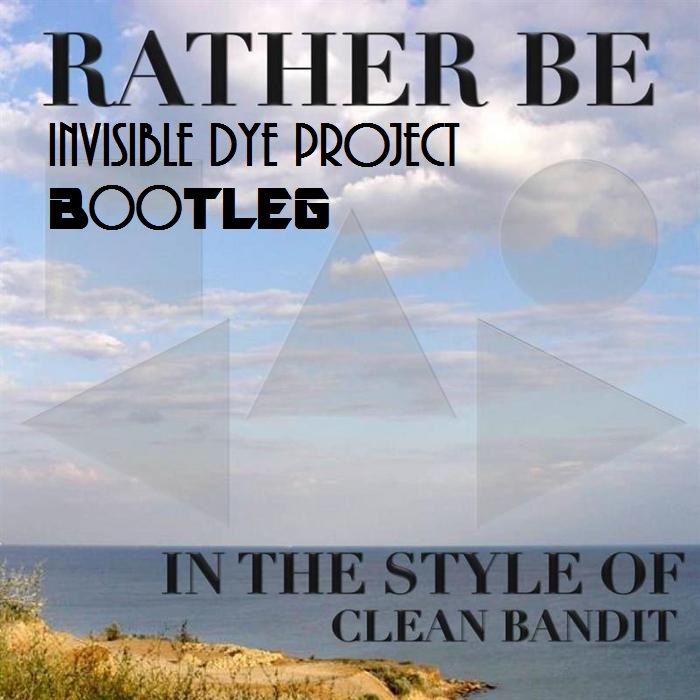 Clean Bandit, Christofi, Dj Rich-Art Rather Be (Invisible Dye Project Bootleg).mp3