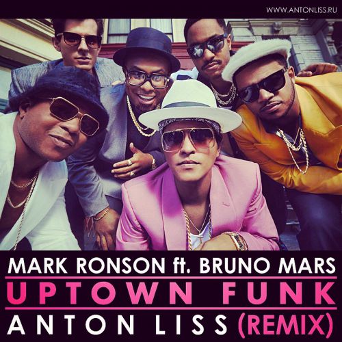 Anton Liss vs. Mark Ronson feat. Bruno Mars - Uptown Funk (Radio; Club Mix's) [2015]