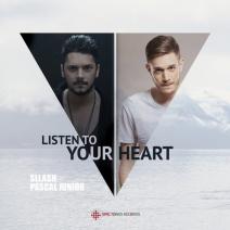 Sllash, Pascal Junior - Listen To Your Heart (Original Mix) [2015]