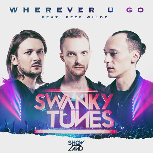 Swanky Tunes feat. Pete Wilde - Wherever U Go (Original Mix).mp3