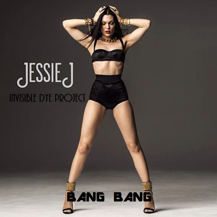 Jessie J ,Tom reason,Dada Life - Bang Bang (Invisible Dye Project MashUp).mp3