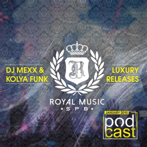 DJ Mexx & DJ Kolya Funk - Royal Music Podcast 005 [2015]