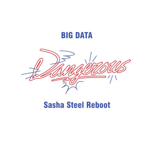 Big Data Feat. Joywave - Dangerous (Sasha Steel Reboot).mp3