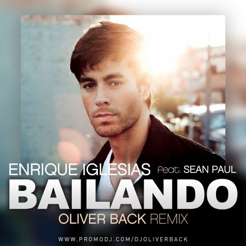 Enrique Iglesias feat Sean Paul - Bailando (Oliver Back Remix) [2015]