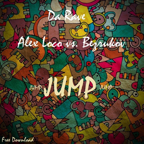 Da Rave feat. Alex Loco vs. Bezrukov - Jump (Original Mix) [2015]