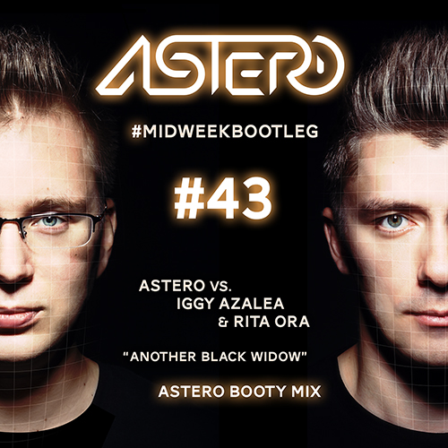 Astero vs. Iggy Azalea & Rita Ora - Another Black Widow (Astero Booty Mix) [2015]