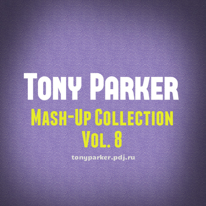 Tony Parker - Mash-Up Collection Vol. 8 [2015]