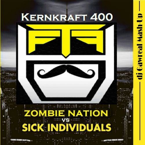 Zombie Nation vs Sick Individuals - Kernkraft 400 (Dj Gawreal Mash-Up) [2015]