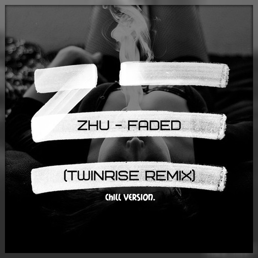 ZHU - Faded (Twinrise chill remix).mp3