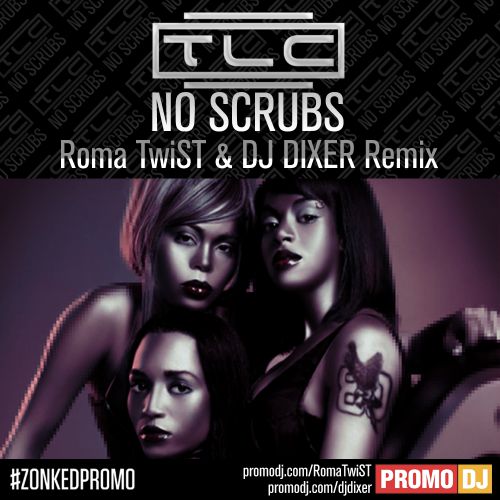 TLC - No Scrubs (Roma TwiST & DJ DIXER Remix).mp3