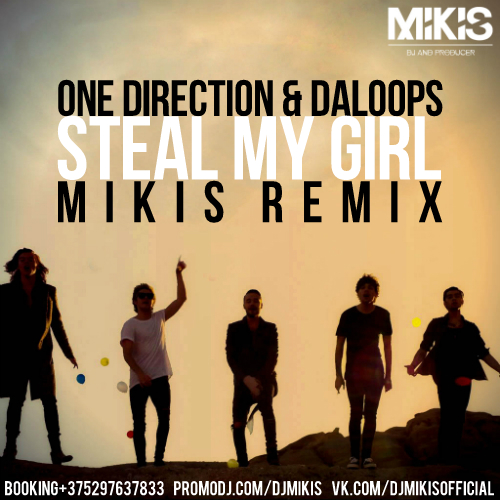 One Direction & Daloops - Steal My Girl (Mikis Remix) [2015]