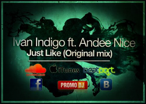 Ivan Indigo feat. Andee Nice - Just Like (Original Mix) [2015]