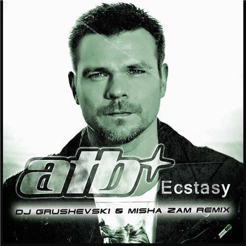 Atb - Ecstasy (DJ Grushevski & Misha Zam Remix) [2015]