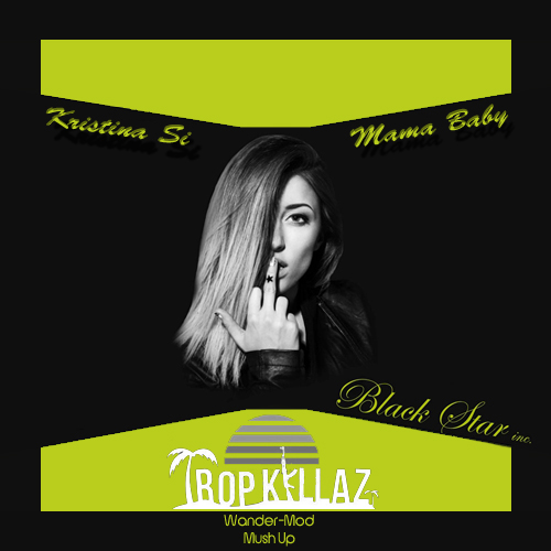 Kristina Si & Tropkillaz - Mama  Baby (Wander-Mod Msh-Up) [2015]