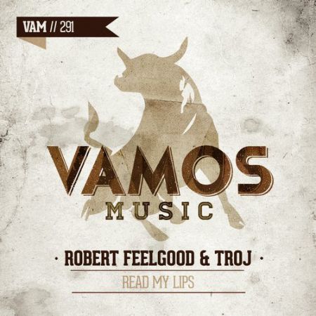 Robert Feelgood & Troj - Read My Lips (Original Mix) [Vamos Music].mp3