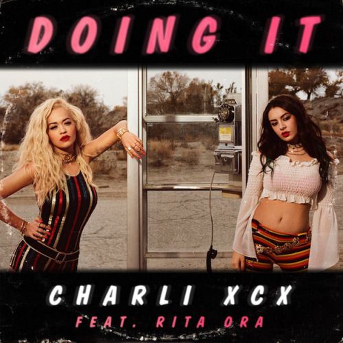 Charli XCX feat. Rita Ora - Doing It (Manhattan Clique Remix).mp3